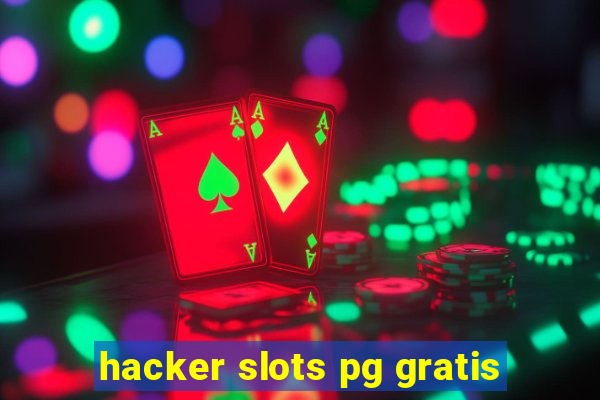 hacker slots pg gratis